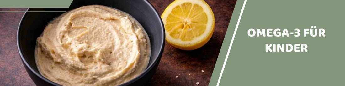 Schüssel Hummus mit Zitrone, Banner: Omega-3 für Kinder