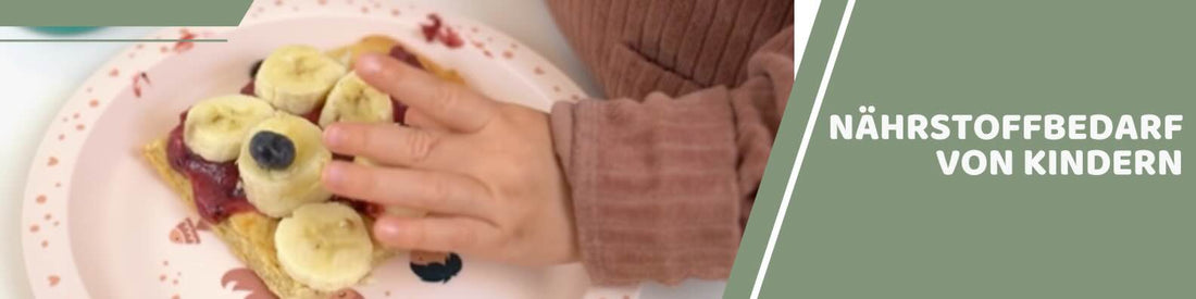 Was braucht mein Kind wirklich? Nährstoffbedarf von Kindern (3–10 Jahre)